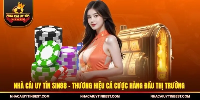 Nhà cái uy tín SIN88 - Thương hiệu cá cược hàng đầu thị trường