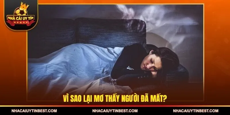 Vì sao lại mơ thấy người đã mất?